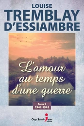 L'amour au temps d'une guerre, tome 2