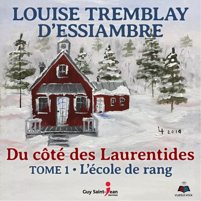 Du côté des Laurentides, tome 1: L'école de rang - Louise Tremblay d'Essiambre - Kampus Média