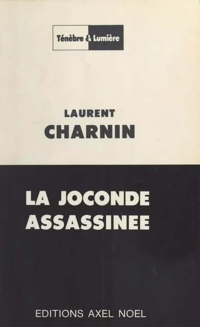 La Joconde assassinée - Laurent Charnin - FeniXX réédition numérique