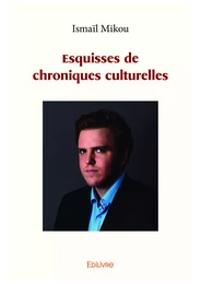 Esquisses de chroniques culturelles