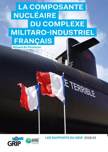 La composante nucléaire du complexe militaro-industriel français - Roland de Penanros - GRIP