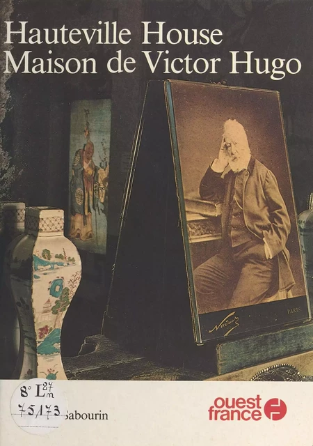 Hauteville House, maison de Victor Hugo - Robert Sabourin - FeniXX réédition numérique