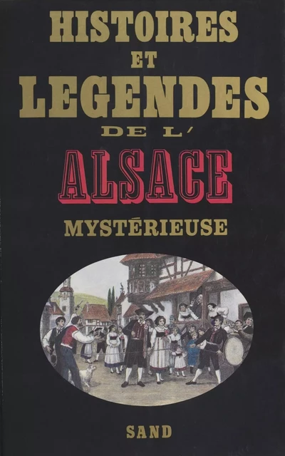 Histoires et légendes de l'Alsace mystérieuse - Pierre Schmitt - FeniXX réédition numérique