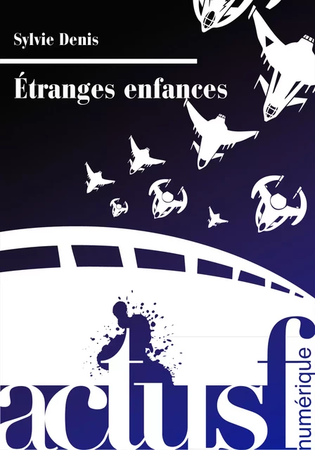 Étranges enfances - Sylvie Denis - Nouvelles Éditions Actu SF