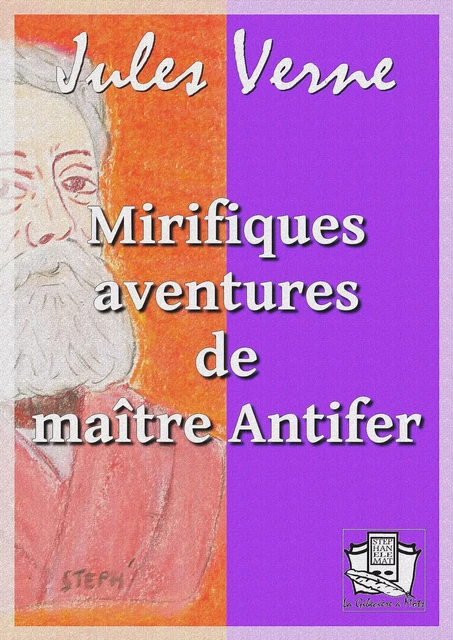 Mirifiques aventures de maître Antifer - Jules Verne - La Gibecière à Mots