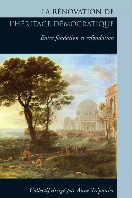 La Rénovation de l'héritage démocratique -  - Les Presses de l'Université d'Ottawa