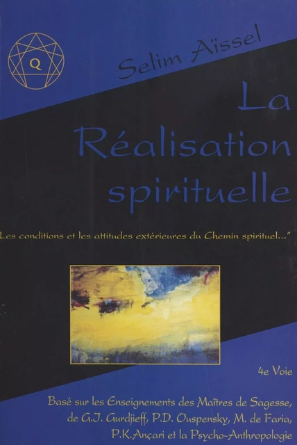 La Réalisation spirituelle : les conditions et les attitudes extérieures du chemin spirituel - Selim Aïssel - FeniXX réédition numérique