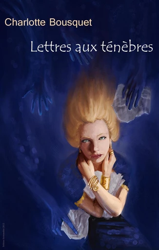 Lettres aux ténèbres - Charlotte Bousquet - Nouvelles Éditions Actu SF