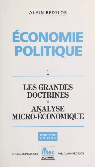 Économie politique (1) : Les grandes doctrines, analyse microéconomique - Alain Redslob - FeniXX réédition numérique