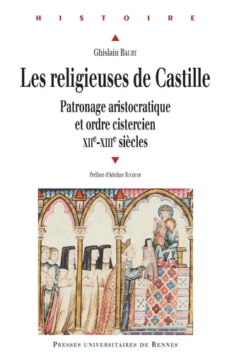 Les religieuses de Castille - Ghislain Baury - Presses universitaires de Rennes