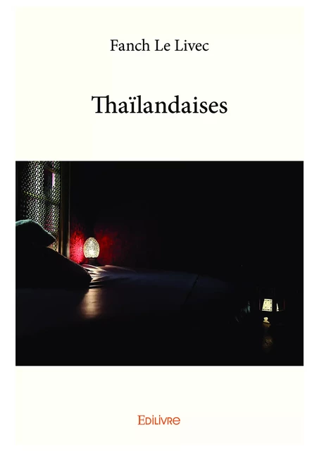 Thaïlandaises - Fanch le Livec - Editions Edilivre