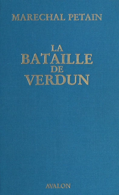 La Bataille de Verdun - Philippe Pétain - FeniXX réédition numérique