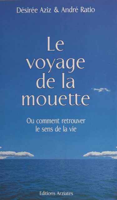 Le Voyage de la mouette - Désirée Aziz, André Ratio - FeniXX réédition numérique