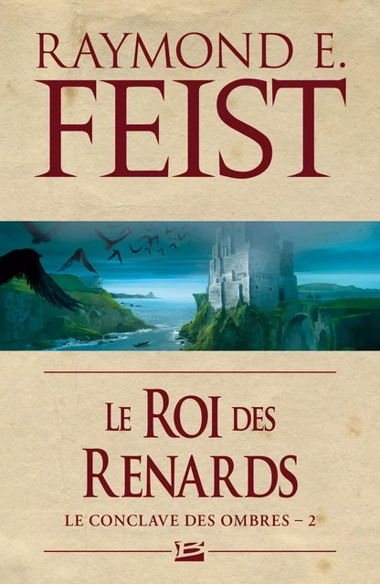 Le Conclave des Ombres, T2 : Le Roi des renards - Raymond E. Feist - Bragelonne