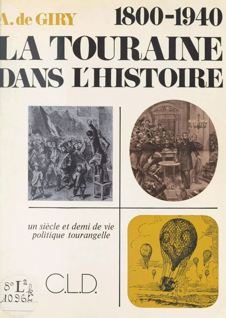 La Touraine dans l'histoire (1800-1940) - Alfred de Giry - FeniXX réédition numérique