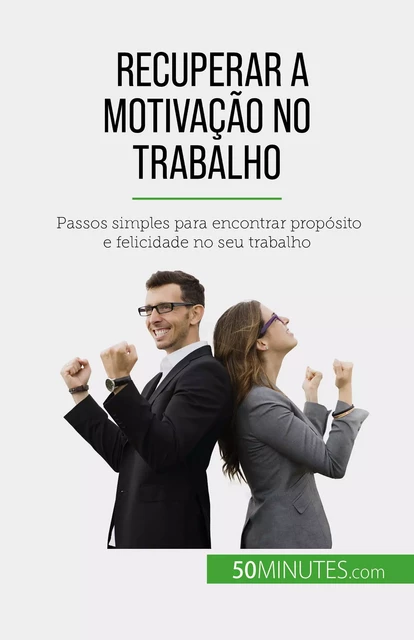 Recuperar a motivação no trabalho - Caroline Cailteux - 50Minutes.com (PT)