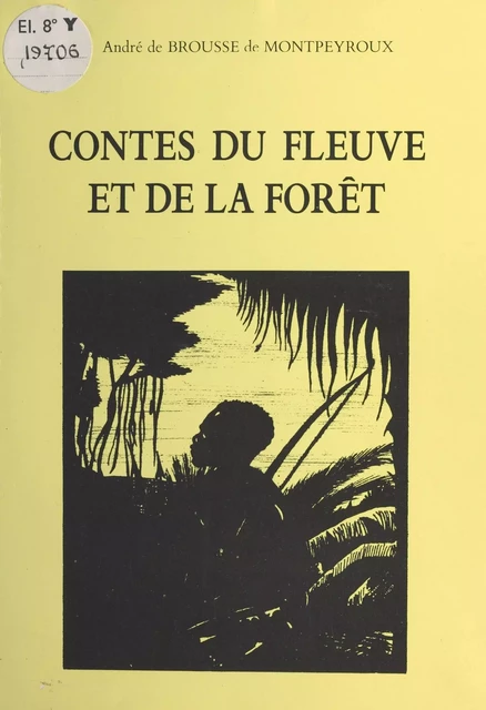 Contes du fleuve et de la forêt : Les Trois Fils du roi - André de Montpeyroux - FeniXX réédition numérique