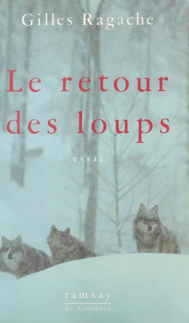 Le Retour des loups - Gilles Ragache - FeniXX réédition numérique