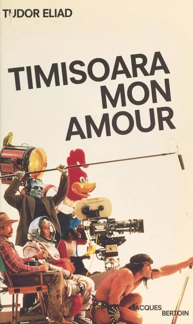 Timisoara, mon amour - Tudor Eliad - FeniXX réédition numérique