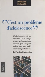 C'est un problème d'adolescence