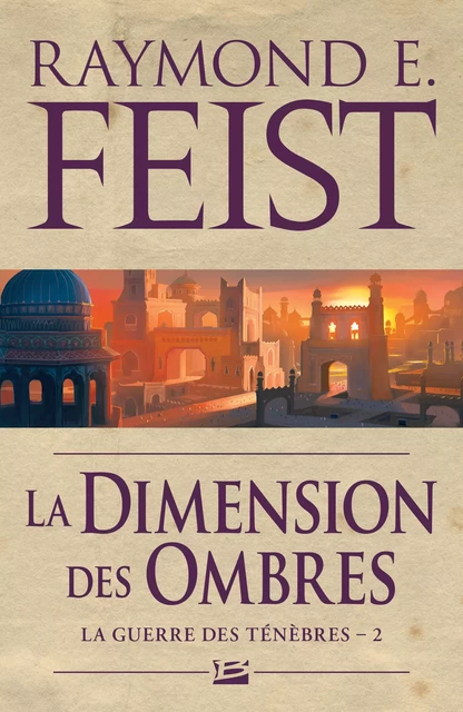 La Guerre des ténèbres, T2 : La Dimension des ombres - Raymond E. Feist - Bragelonne