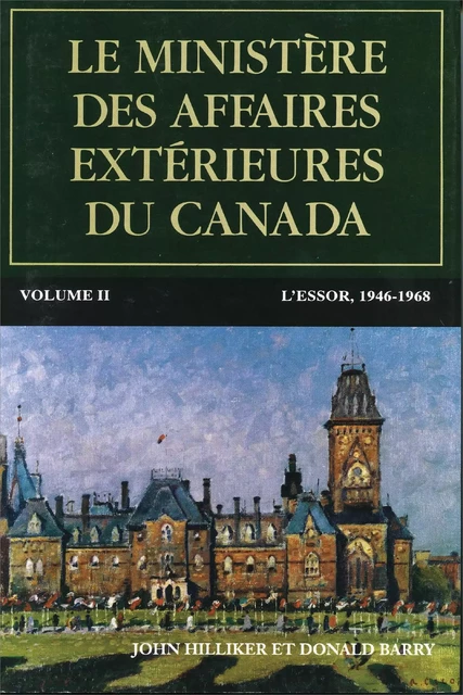 Le ministère des Affaires extérieures du Canada - John Hilliker, Donald Barry - University of Ottawa Press