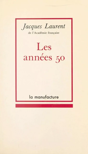 Les Années 50 - Jacques Laurent - FeniXX réédition numérique