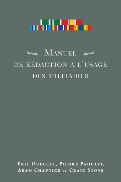 Manuel de rédaction à l’usage des militaires - Éric Ouellet, Pierre Pahlavi, Adam Chapnick, Craig Stone - Les Presses de l'Université d'Ottawa