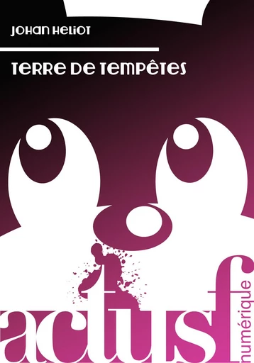 Terre de tempêtes - Johan Héliot - Nouvelles Éditions Actu SF