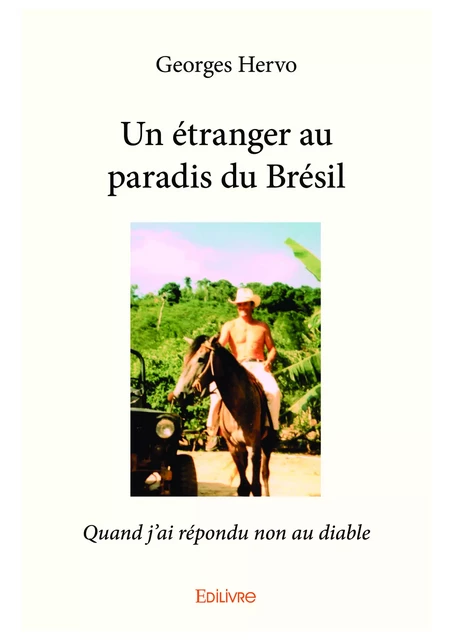 Un étranger au paradis du Brésil - Georges Hervo - Editions Edilivre