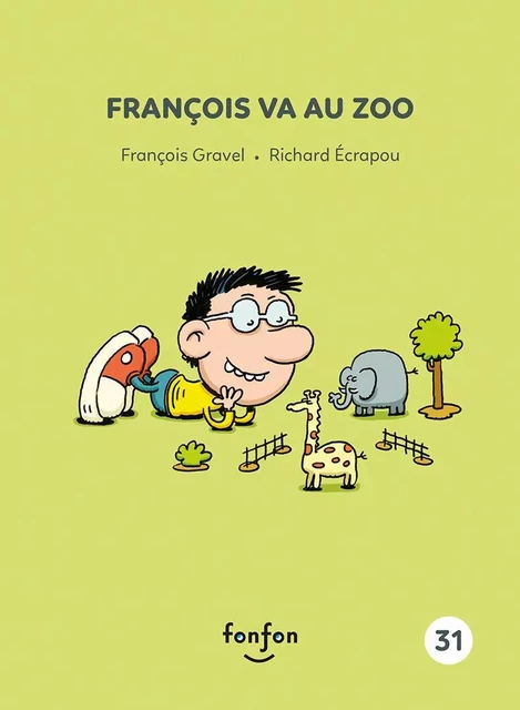 François va au zoo - François Gravel - Fonfon