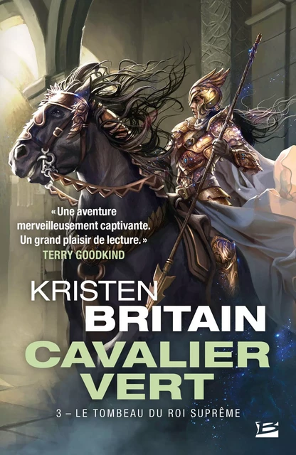 Cavalier Vert, T3 : Le Tombeau du roi suprême - Kristen Britain - Bragelonne