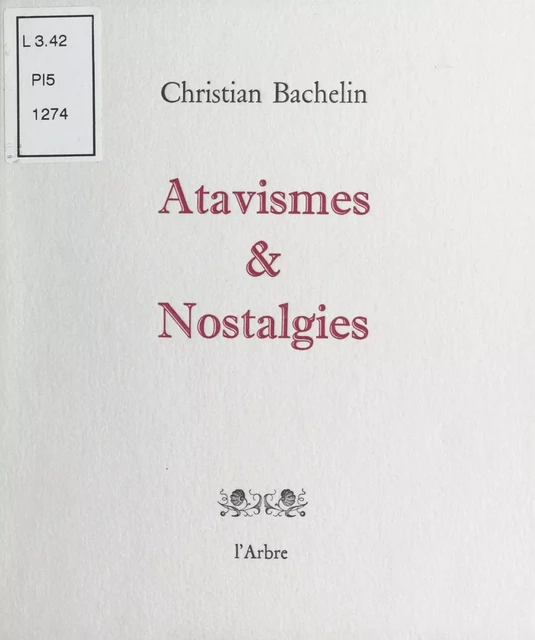 Atavismes et Nostalgies - Christian Bachelin - FeniXX réédition numérique