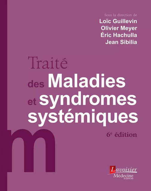 Traité des maladies et syndromes systémiques - Loïc Guillevin, Olivier Meyer, Éric Hachulla, Jean Sibilia - Médecine Sciences Publications