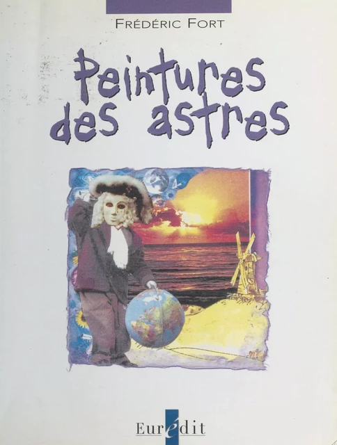 Peintures des astres - Frédéric Fort - FeniXX réédition numérique