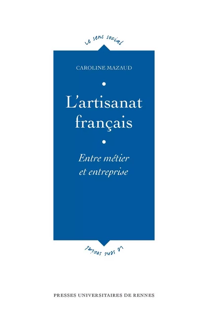 L'artisanat français - Caroline Mazaud - Presses universitaires de Rennes