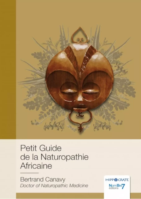 Petit Guide de la Naturopathie Africaine - Bertrand Canavy - Nombre7 Editions