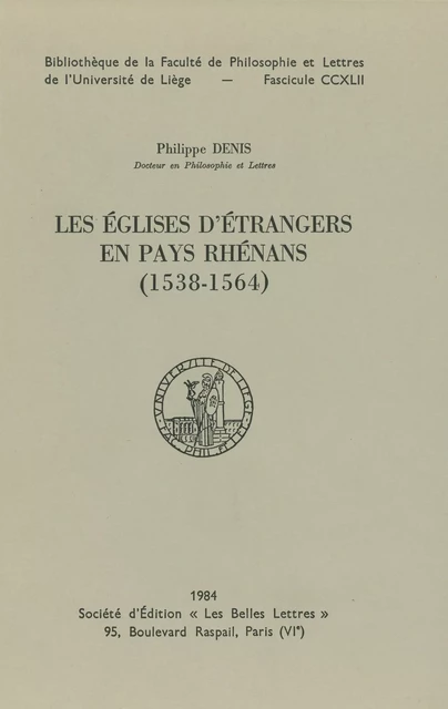 Les Églises d'étrangers en pays rhénans (1538-1564) - Philippe Denis - Presses universitaires de Liège