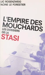 L'Empire des mouchards : Les Dossiers de la Stasi