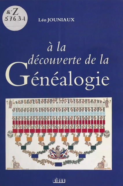 À la découverte de la généalogie - Léo Jouniaux - FeniXX réédition numérique