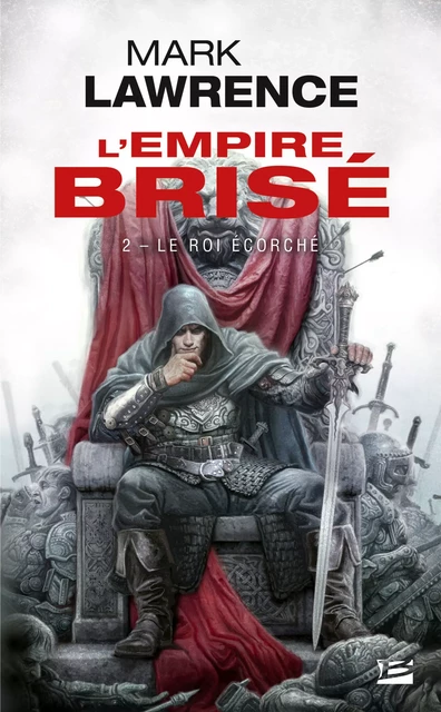 L'Empire brisé, T2 : Le Roi écorché - Mark Lawrence - Bragelonne