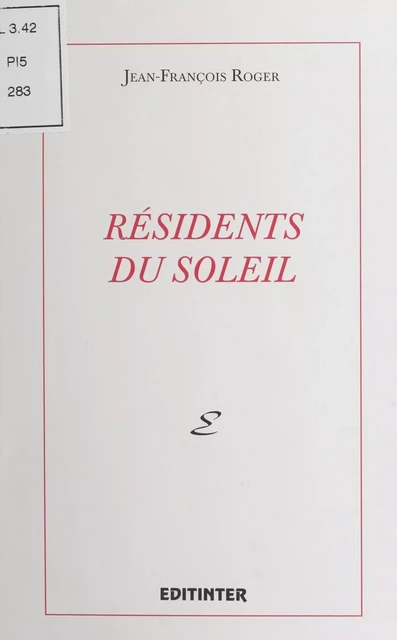 Résidents du soleil - Jean-François Roger - FeniXX réédition numérique