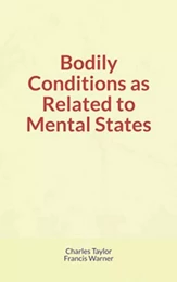 Bodily Conditions as Related to Mental States