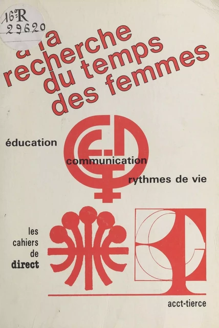 À la recherche du temps des femmes : communication, éducation, rythmes de vie -  Collectif - FeniXX réédition numérique