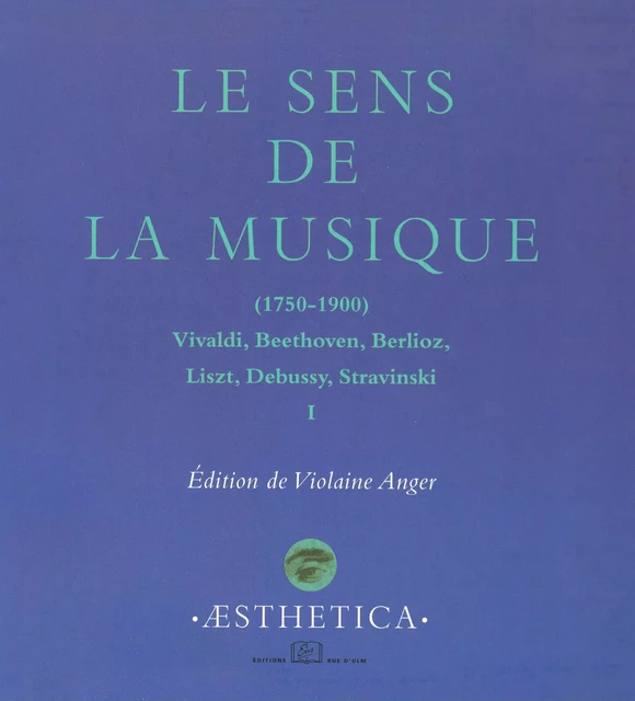 Le Sens de la musique (1750-1900), vol. 1 -  - Éditions Rue d’Ulm via OpenEdition