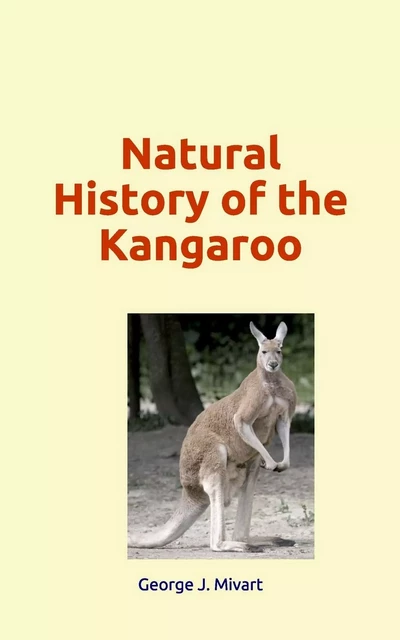 Natural History of the Kangaroo - George J. Mivart - LM Publishers