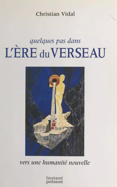 Quelques pas dans l'ère du Verseau - Christian Vidal - FeniXX réédition numérique