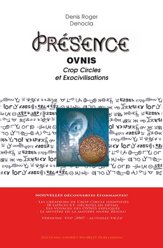 PRESENCE ovnis, crop circles et exocivilisations - Denis Roger DENOCLA - UMMO WORLD publishing