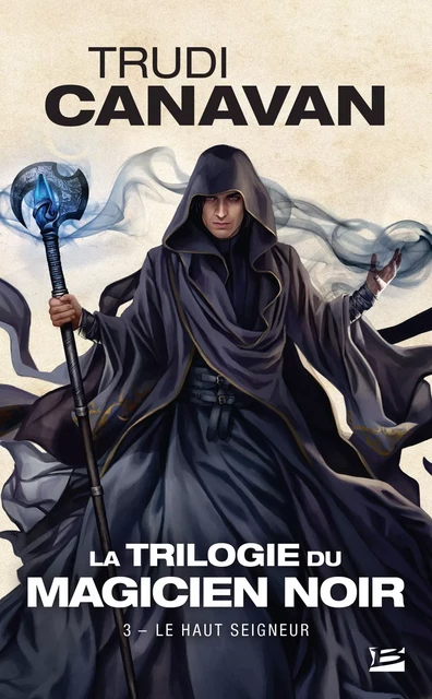 La Trilogie du magicien noir, T3 : Le Haut Seigneur - Trudi Canavan - Bragelonne