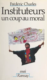 Instituteurs : Un coup au moral, genèse d'une crise de reproduction